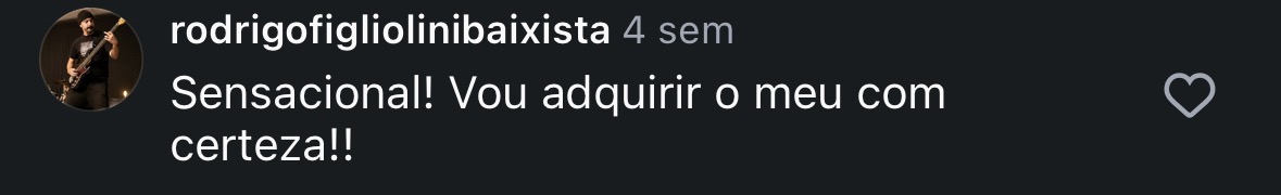 Comentário de rodrigofigliolinibaixista: Sensacional! Vou adquirir o meu com certeza!